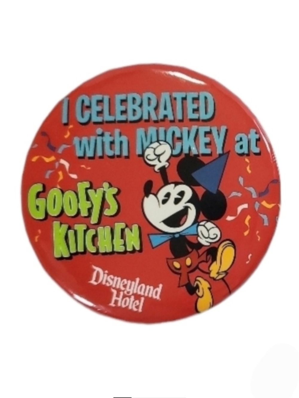Disneyland Hotel I Celebrated with Mickey at Goofy's Kitchen Souvenir Button